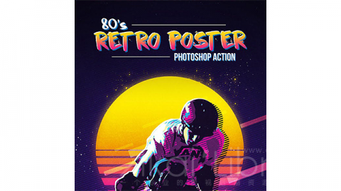 PS动作-80年代复古海报80’s Retro Poster Photoshop Action